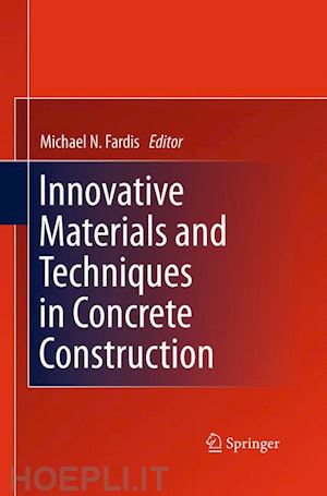 fardis michael n. (curatore) - innovative materials and techniques in concrete construction