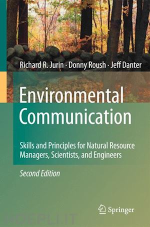 jurin richard r.; roush donny; danter k. jeffrey - environmental communication. second edition
