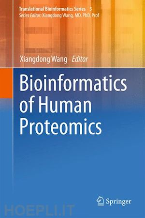 wang xiangdong (curatore) - bioinformatics of human proteomics