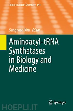 kim sunghoon (curatore) - aminoacyl-trna synthetases in biology and medicine