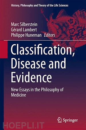 huneman philippe (curatore); lambert gérard (curatore); silberstein marc (curatore) - classification, disease and evidence