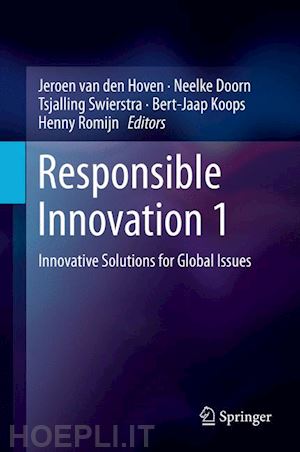 van den hoven jeroen (curatore); doorn neelke (curatore); swierstra tsjalling (curatore); koops bert-jaap (curatore); romijn henny (curatore) - responsible innovation 1