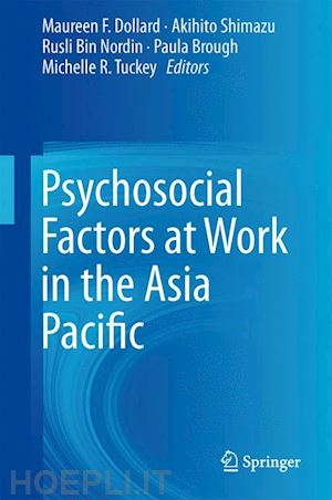 dollard maureen f. (curatore); shimazu akihito (curatore); bin nordin rusli (curatore); brough paula (curatore); tuckey michelle r. (curatore) - psychosocial factors at work in the asia pacific