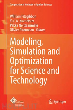 fitzgibbon william (curatore); kuznetsov yuri a. (curatore); neittaanmäki pekka (curatore); pironneau olivier (curatore) - modeling, simulation and optimization for science and technology