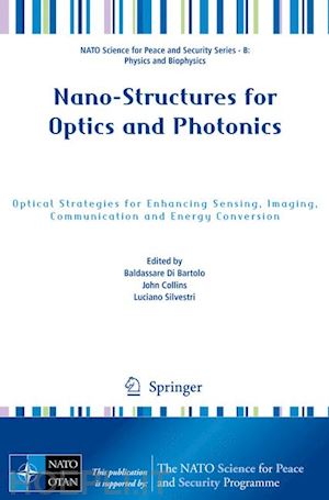 di bartolo baldassare (curatore); collins john (curatore); silvestri luciano (curatore) - nano-structures for optics and photonics