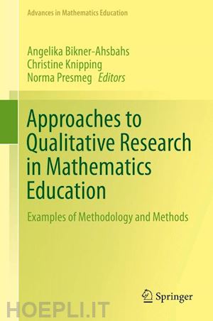 bikner-ahsbahs angelika (curatore); knipping christine (curatore); presmeg norma (curatore) - approaches to qualitative research in mathematics education