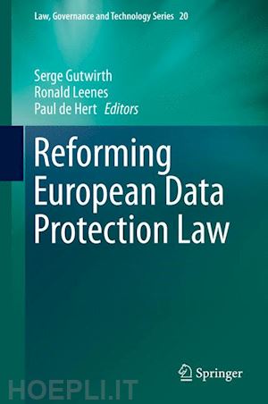 gutwirth serge (curatore); leenes ronald (curatore); de hert paul (curatore) - reforming european data protection law