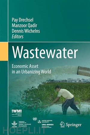 drechsel pay (curatore); qadir manzoor (curatore); wichelns dennis (curatore) - wastewater