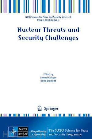 apikyan samuel (curatore); diamond david (curatore) - nuclear threats and security challenges