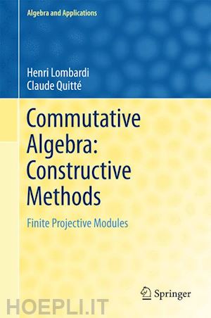 lombardi henri; quitté claude - commutative algebra: constructive methods