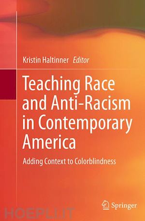 haltinner kristin (curatore) - teaching race and anti-racism in contemporary america