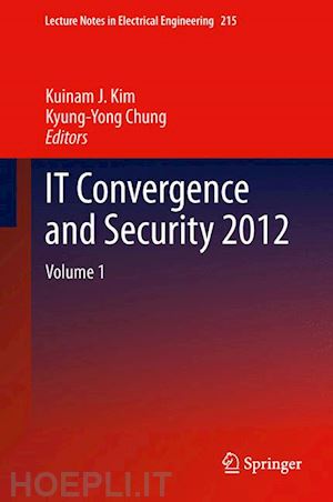 kim kuinam j. (curatore); chung kyung-yong (curatore) - it convergence and security 2012