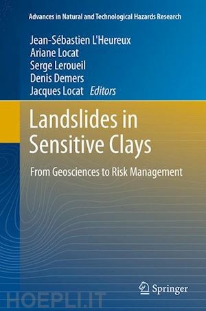 l'heureux jean-sébastien (curatore); locat ariane (curatore); leroueil serge (curatore); demers denis (curatore); locat jacques (curatore) - landslides in sensitive clays