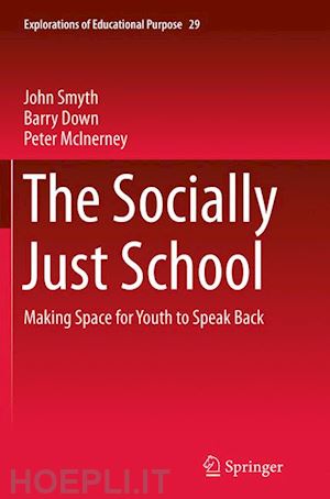 smyth john; down barry; mcinerney peter - the socially just school