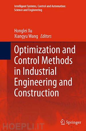 xu honglei (curatore); wang xiangyu (curatore) - optimization and control methods in industrial engineering and construction