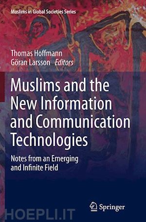 hoffmann thomas (curatore); larsson göran (curatore) - muslims and the new information and communication technologies