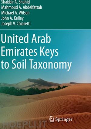 shahid shabbir a.; abdelfattah mahmoud a.; wilson michael a.; kelley john a.; chiaretti joseph v. - united arab emirates keys to soil taxonomy