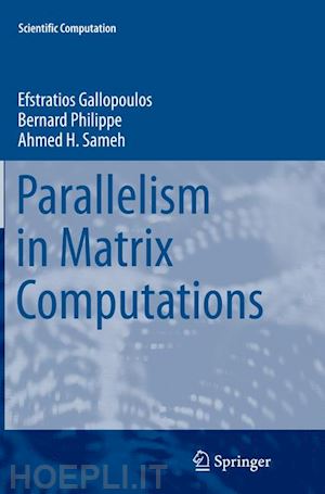 gallopoulos efstratios; philippe bernard; sameh ahmed h. - parallelism in matrix computations