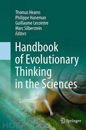 heams thomas (curatore); huneman philippe (curatore); lecointre guillaume (curatore); silberstein marc (curatore) - handbook of evolutionary thinking in the sciences