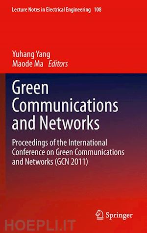 yang chenguang (curatore); ma maode (curatore) - green communications and networks