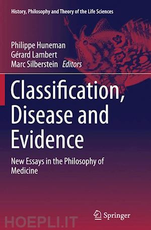 huneman philippe (curatore); lambert gérard (curatore); silberstein marc (curatore) - classification, disease and evidence