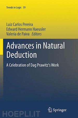 pereira luiz carlos (curatore); haeusler edward (curatore); de paiva valeria (curatore) - advances in natural deduction