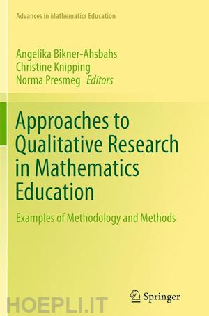 bikner-ahsbahs angelika (curatore); knipping christine (curatore); presmeg norma (curatore) - approaches to qualitative research in mathematics education