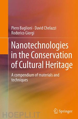 baglioni piero; chelazzi david; giorgi rodorico - nanotechnologies in the conservation of cultural heritage
