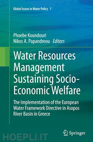 koundouri phoebe (curatore); papandreou nikos a. (curatore) - water resources management sustaining socio-economic welfare