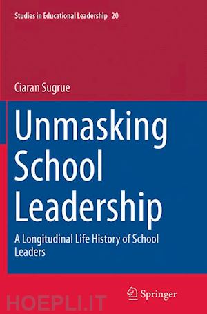 sugrue ciaran - unmasking school leadership