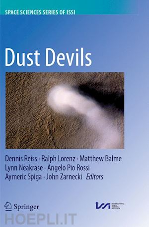 reiss dennis (curatore); lorenz ralph (curatore); balme matthew (curatore); neakrase lynn (curatore); rossi angelo pio (curatore); spiga aymeric (curatore); zarnecki john (curatore) - dust devils