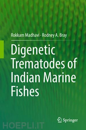 madhavi rokkam; bray rodney a. - digenetic trematodes of indian marine fishes