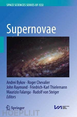 bykov andrei (curatore); roger chevalier (curatore); raymond john (curatore); thielemann friedrich-karl (curatore); falanga maurizio (curatore); von steiger rudolf (curatore) - supernovae