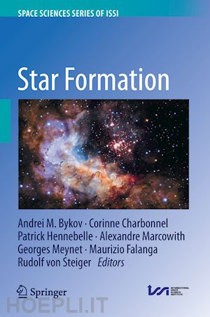 bykov andrei m. (curatore); charbonnel corinne (curatore); hennebelle patrick (curatore); marcowith alexandre (curatore); meynet georges (curatore); falanga maurizio (curatore); von steiger rudolf (curatore) - star formation