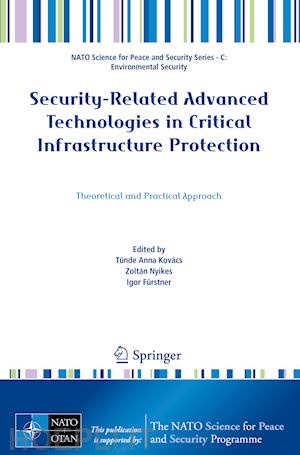 kovács tünde anna (curatore); nyikes zoltán (curatore); fürstner igor (curatore) - security-related advanced technologies in critical infrastructure protection