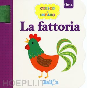  - la fattoria. cresco e imparo. ediz. a colori