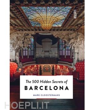 cloostermans mark - the 500 hidden secrets of barcelona