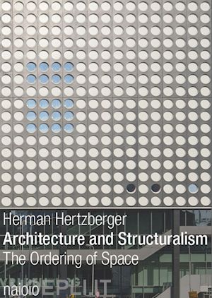 hertzberger herman - architecture and structuralism