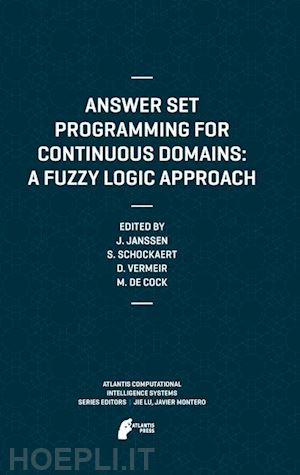 janssen jeroen; schockaert steven; vermeir dirk; de cock martine - answer set programming for continuous domains: a fuzzy logic approach