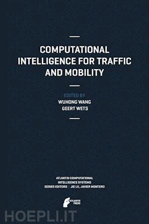 wang wuhong (curatore); wets geert (curatore) - computational intelligence for traffic and mobility