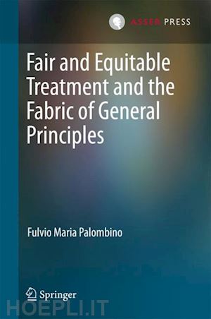 palombino fulvio maria - fair and equitable treatment and the fabric of general principles