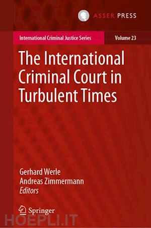 werle gerhard (curatore); zimmermann andreas (curatore) - the international criminal court in turbulent times