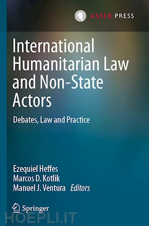 heffes ezequiel (curatore); kotlik marcos d. (curatore); ventura manuel j. (curatore) - international humanitarian law and non-state actors