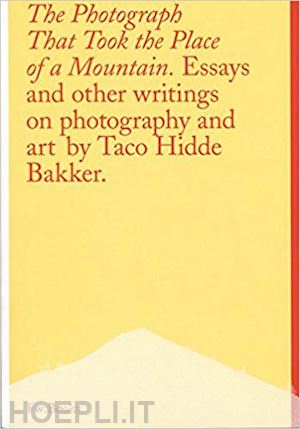 thetaco hidde bakker - photograph that took the place of a mountain by taco hidde bakker (the )