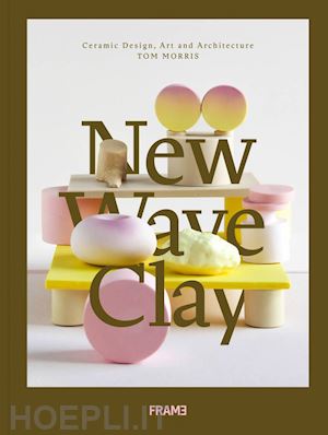 morris tom - new wave clay
