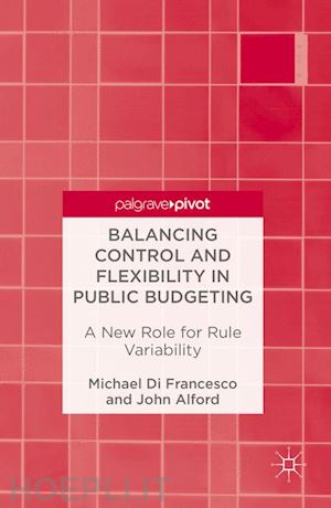 di francesco michael; alford john - balancing control and flexibility in public budgeting