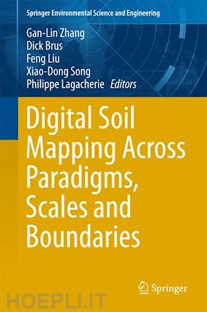 zhang gan-lin (curatore); brus dick (curatore); liu feng (curatore); song xiao-dong (curatore); lagacherie philippe (curatore) - digital soil mapping across paradigms, scales and boundaries