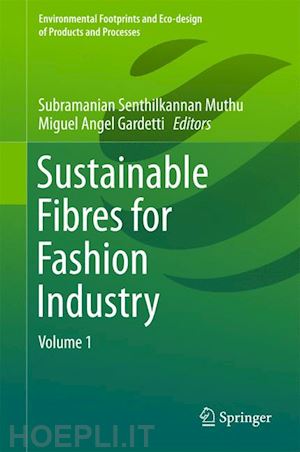 muthu subramanian senthilkannan (curatore); gardetti miguel angel (curatore) - sustainable fibres for fashion industry
