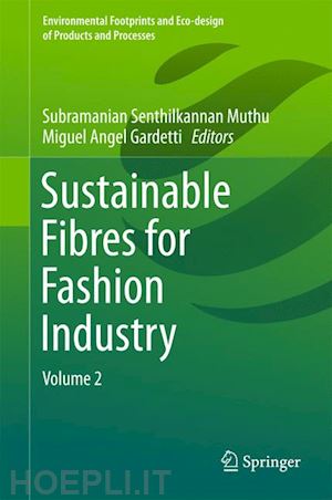 muthu subramanian senthilkannan (curatore); angel gardetti miguel (curatore) - sustainable fibres for fashion industry