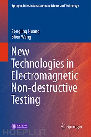 huang songling; wang shen - new technologies in electromagnetic non-destructive testing